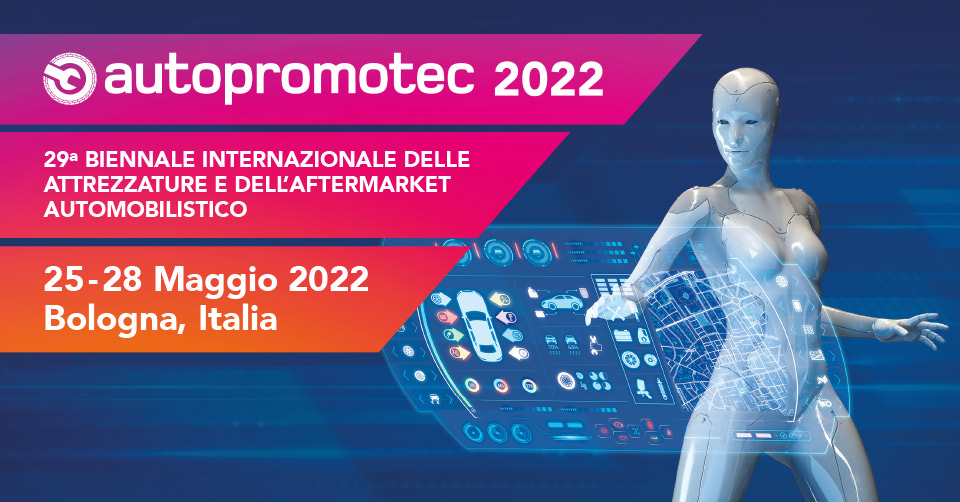 AUTOPROMOTEC 2022 – 25-28 Maggio 2022 Fiera Bologna